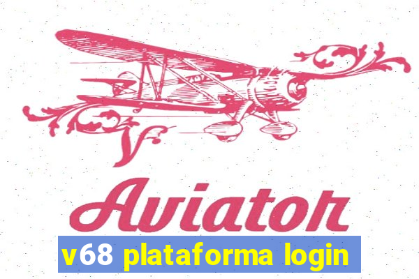 v68 plataforma login